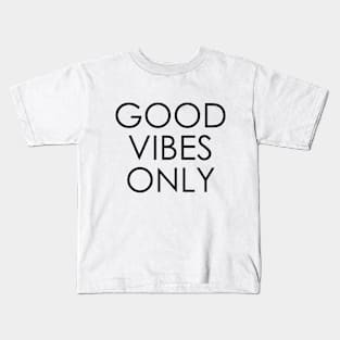 good vibes only Kids T-Shirt